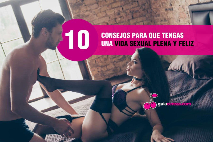10 Consejos para una vida sexual plena